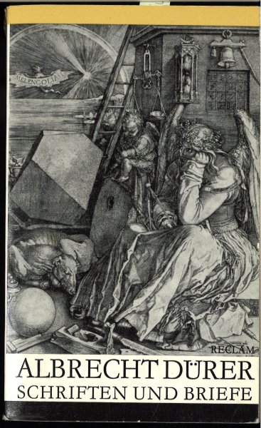 Albrecht Dürer - Schriften und Briefe. Reihe Geschichte und Kultur-Kunstgeschichte Recl. Universal. Bibl. 26