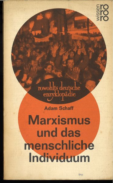 Marxismus und das menschliche Individuum. rowohlts deutsche enzyklopädie. wissen rororo Bd. 332