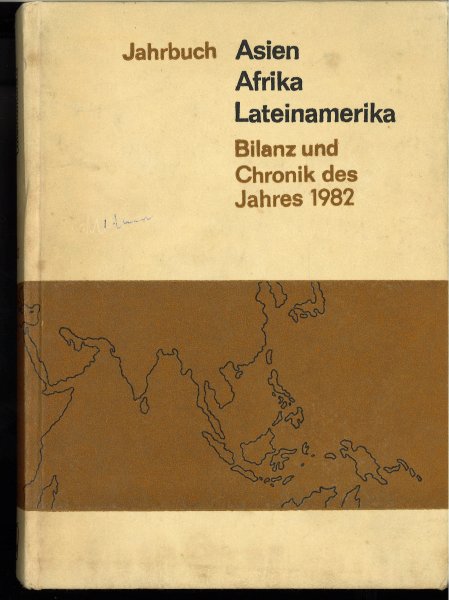 Jahrbuch Asien, Afrika, Lateinamerika - Bilanz und Chronik des Jahres 1982.