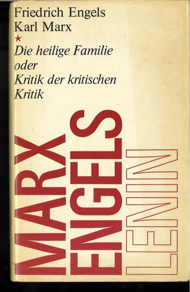 Die heilige Familie oder Kritik der kritischen Kritik. Gegen Bruno Bauer und Konsorten. mit 1 Abbildung 5. überarbeitete Ausgabe 1985