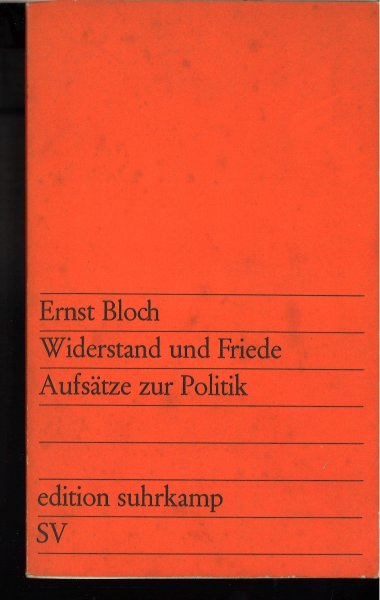 Widerstand und Friede. Aufsätze zur Politik. edition suhrkamp Band 257