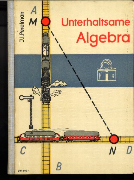 Unterhaltsame Algebra. Mathematische Schülerbibliothek.(Rückseite des Buchdeckels Folie leicht lose)