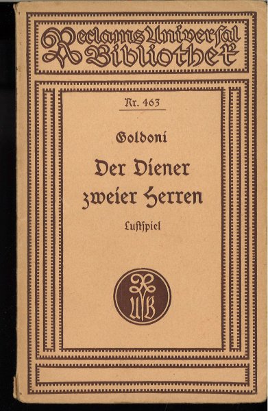 Der Diener zweier Herren. Lustspiel in zwei Aufzügen. Reclam Universalbibl. Bd. 463 (Fraktur)