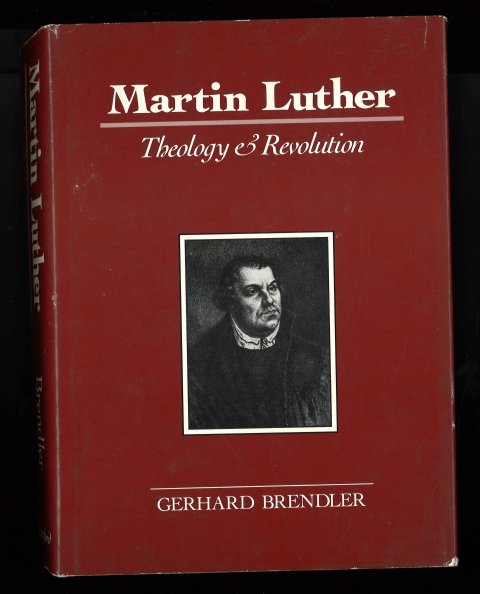 Martin Luther. Theology and Revolution