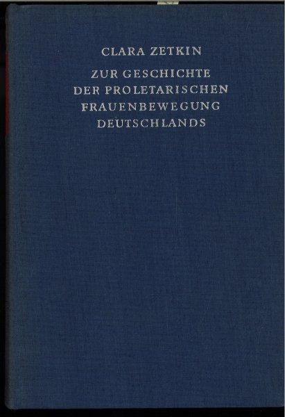 Zur Geschichte der proletarischen Frauenbewegung Deutschlands. 3. Auflage 1958