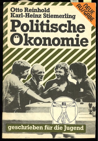 Politische Ökonomie geschrieben für die Jugend. Mit 60 Abbildungen und 18 Tabellen. Neue Ausgabe 19.Auflage 1988