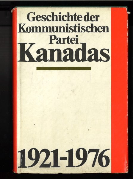 Geschichte der Kommunistischen Partei Kanadas. 1921-1976