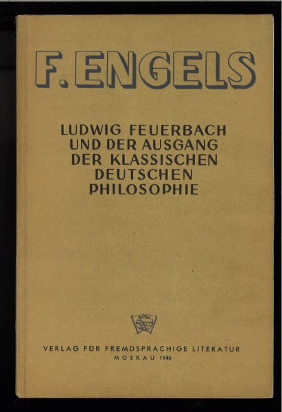 Ludwig Feuerbach und der Ausgang der klassischen deutschen Philosophie. Mit farbigen Anstreichungen