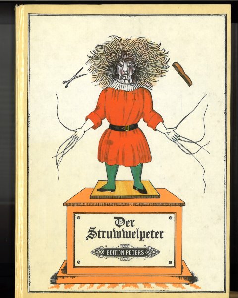 Der Struwwelpeter oder lustige Geschichten und drollige Bilder von Heinrich Hoffmann mit Musik von Siegfried Köhler. Mit Fraktur.