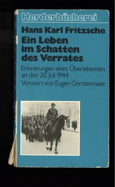 Ein Leben im Schatten des Verrates. Erinnerungen eines Überlebenden an den 20. Juli 1944. Vorwort von Eugen Gerstenmaier. Herderbücherei Band 1152. (Buchrücken eingerissen)