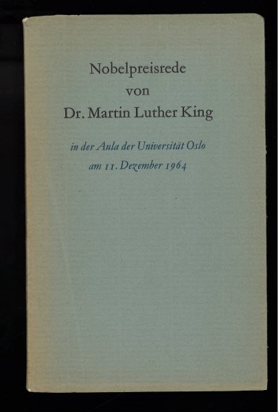 Nobelpreisrede von Dr. Martin Luther King. In der Aula der Universität Oslo am 11. Dezember 1964.