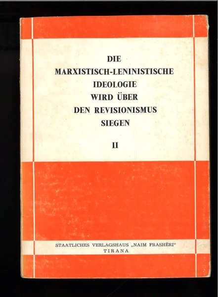 Die marxistisch-leninistische Ideologie wird über den Revisionismus siegen. II Der Bankrott des 