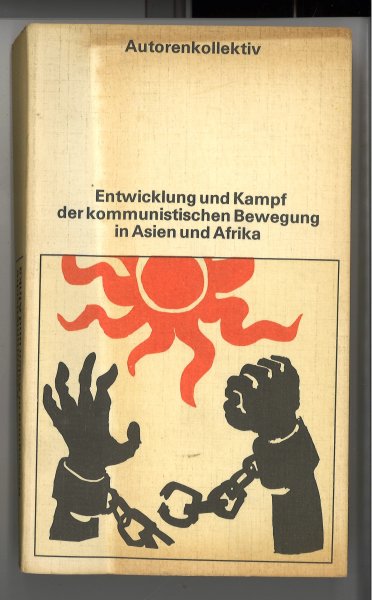 Entwicklung und Kampf der kommunistischen Bewegung in Asien und Afrika.