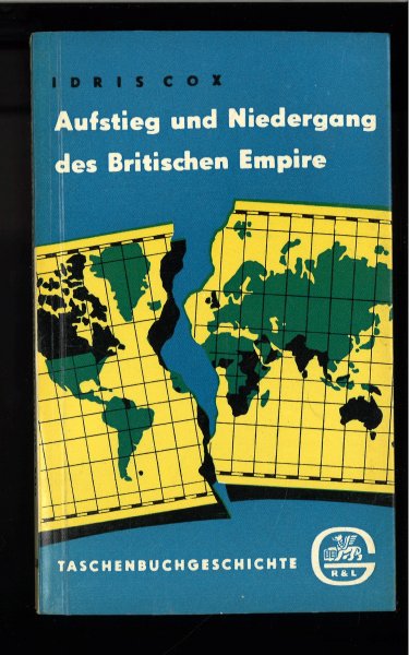 Aufstieg und Niedergang des Britischen Empire. Taschenbuchgeschichte Band 24. (Mit Flecken)