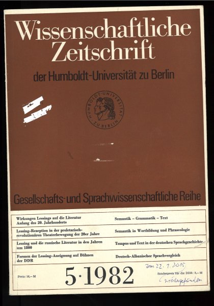 Wissenschaftliche Zeitschrift der Humboldt-Universität zu Berlin. Gesellschaftswissenschaften und Sprachwissenschaftiche Reihe. 5.1982. (Mit Anstreichungen und Vorderblatt fehlt)