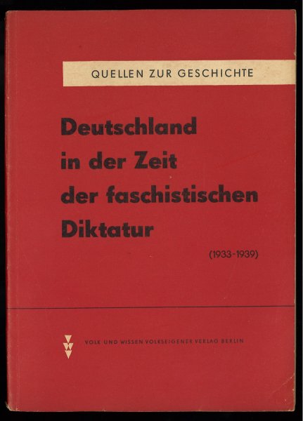 Deutschland in der Zeit der faschistischen Diktatur. 1933-1939. Dokumente und Materialien. Quelle zur Geschichte. (Besitzvermerk)