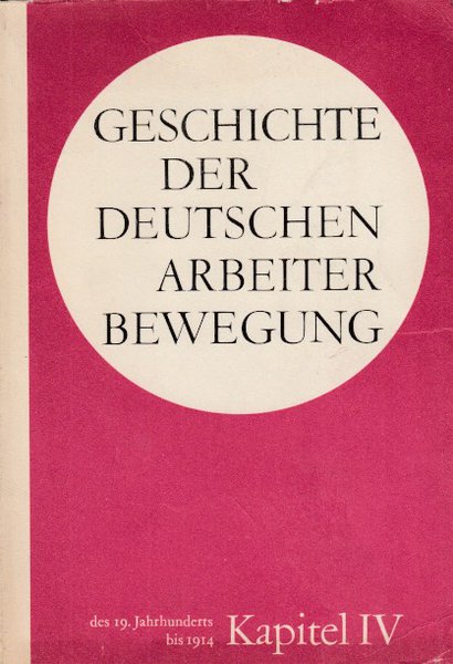 Geschichte der deutschen Arbeiterbewegung in 15 Kapiteln. Kapitel 04. Periode vom Ausgang d. 19. Jahrhunderts bis 1914